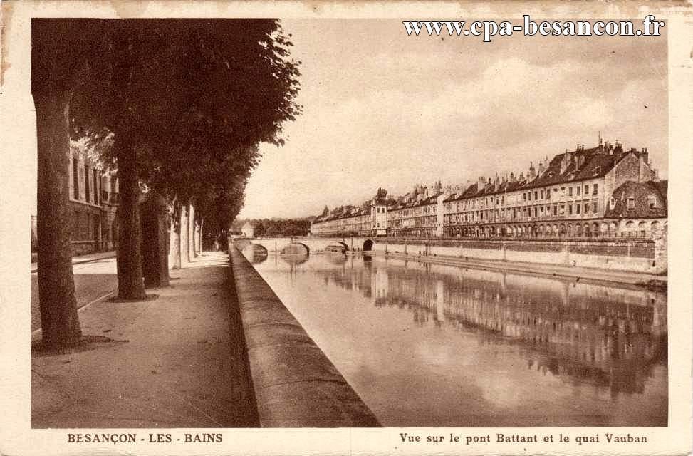 BESANÇON-LES-BAINS - Vue sur le pont Battant et le quai Vauban